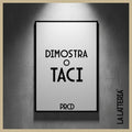 Dimostra o taci