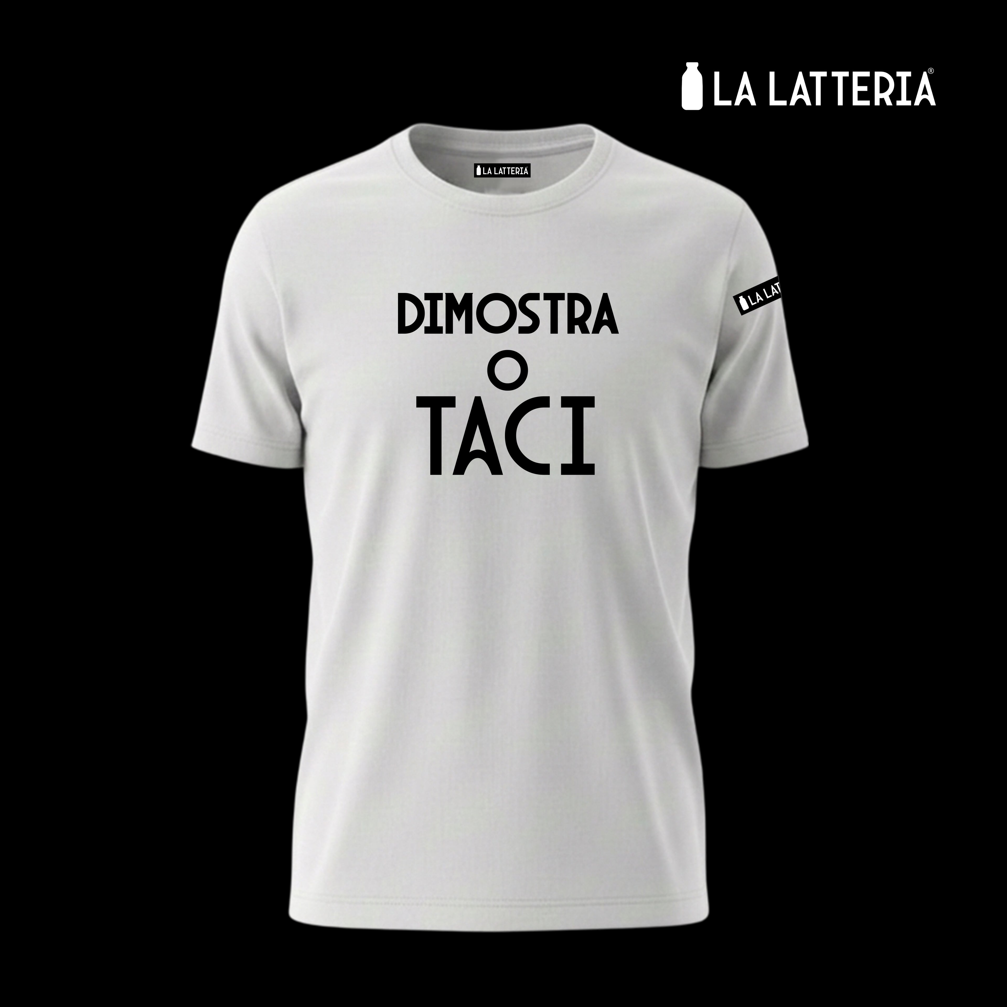 T-Shirt Dimostra o Taci