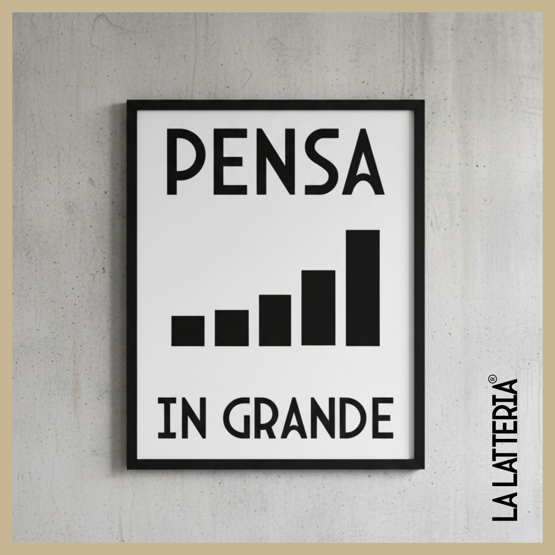 Pensa in grande